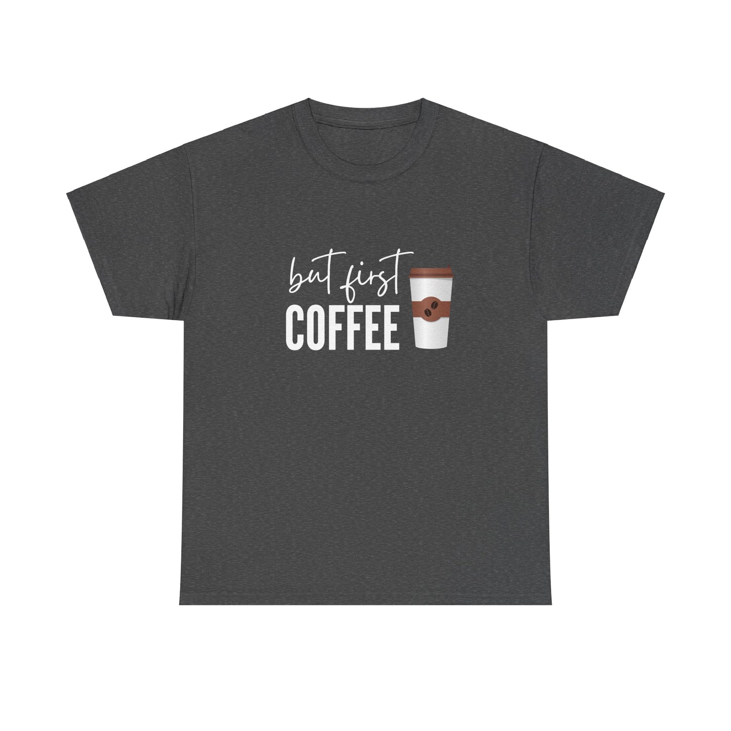 But First Coffee Unisex Tee