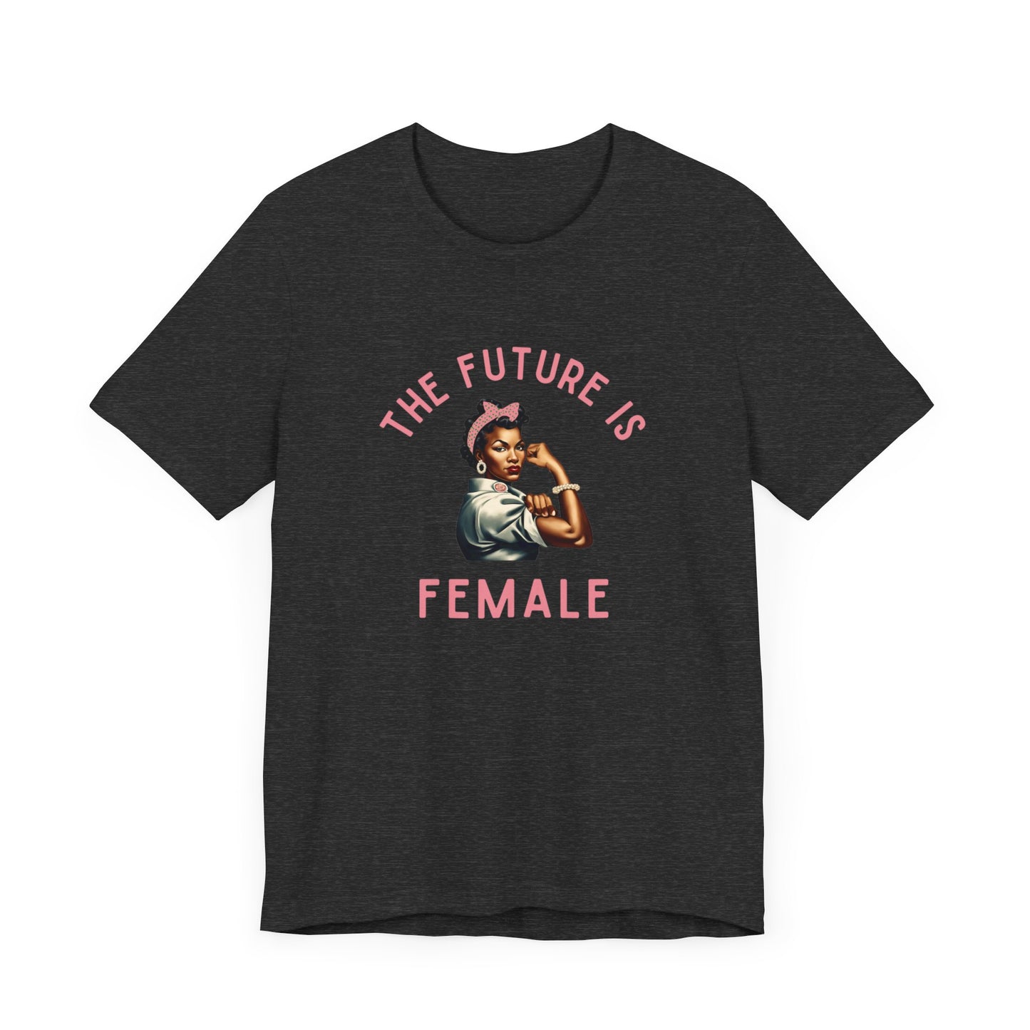 1 The Future is Female Unisex Tee