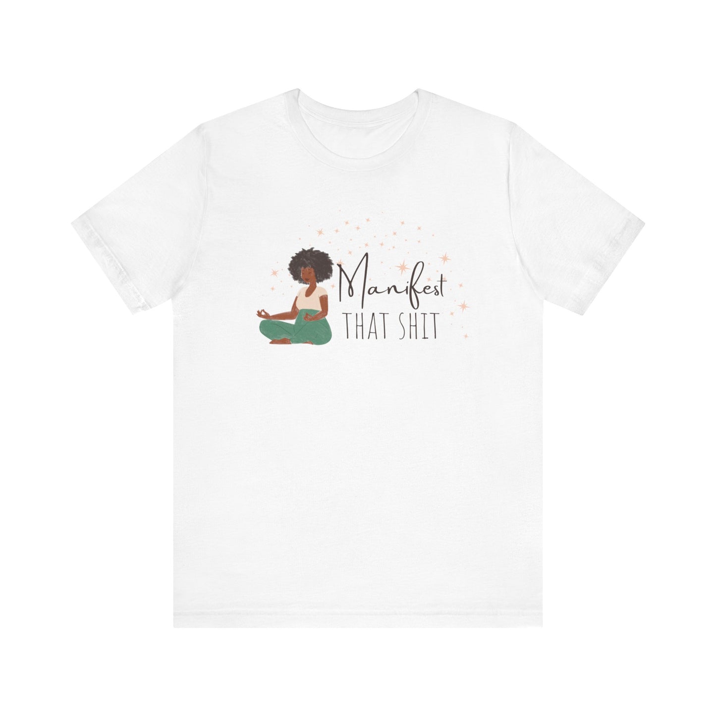 Manifest That Shit I Jersey Short Sleeve Tee