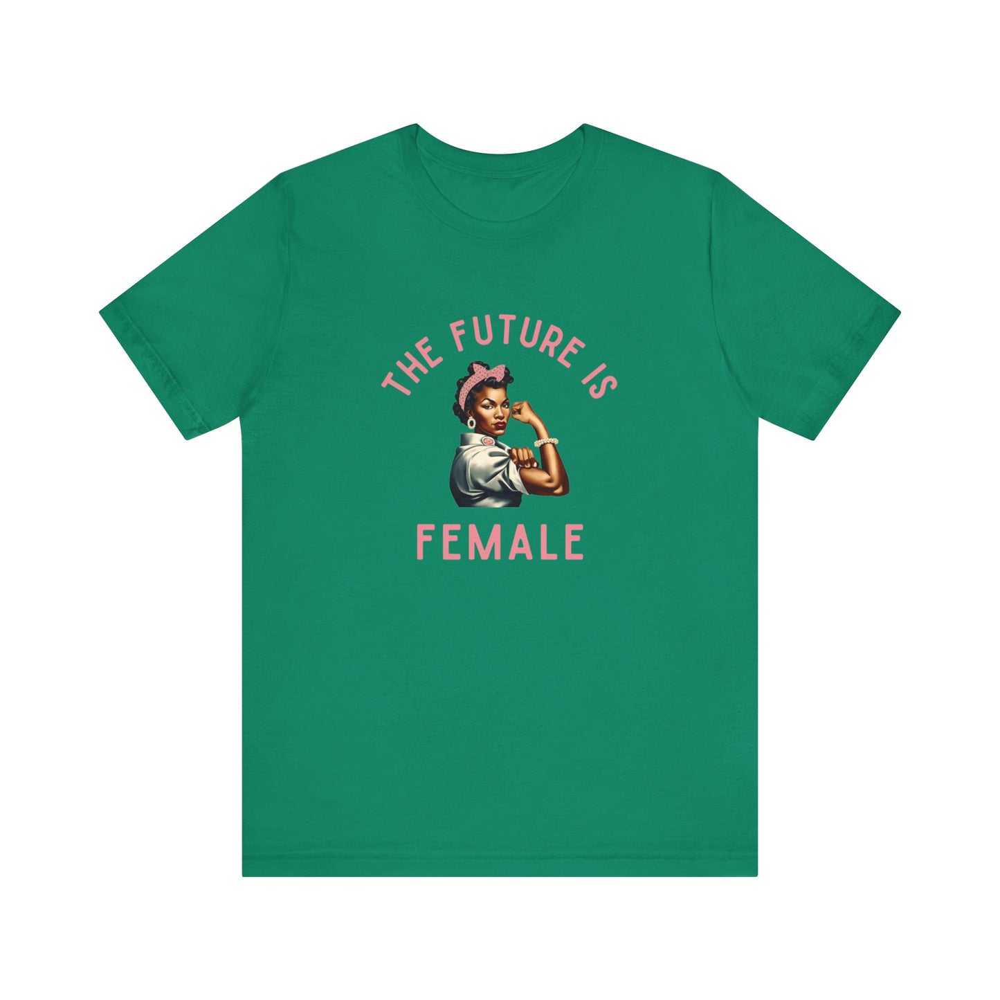 1 The Future is Female Unisex Tee