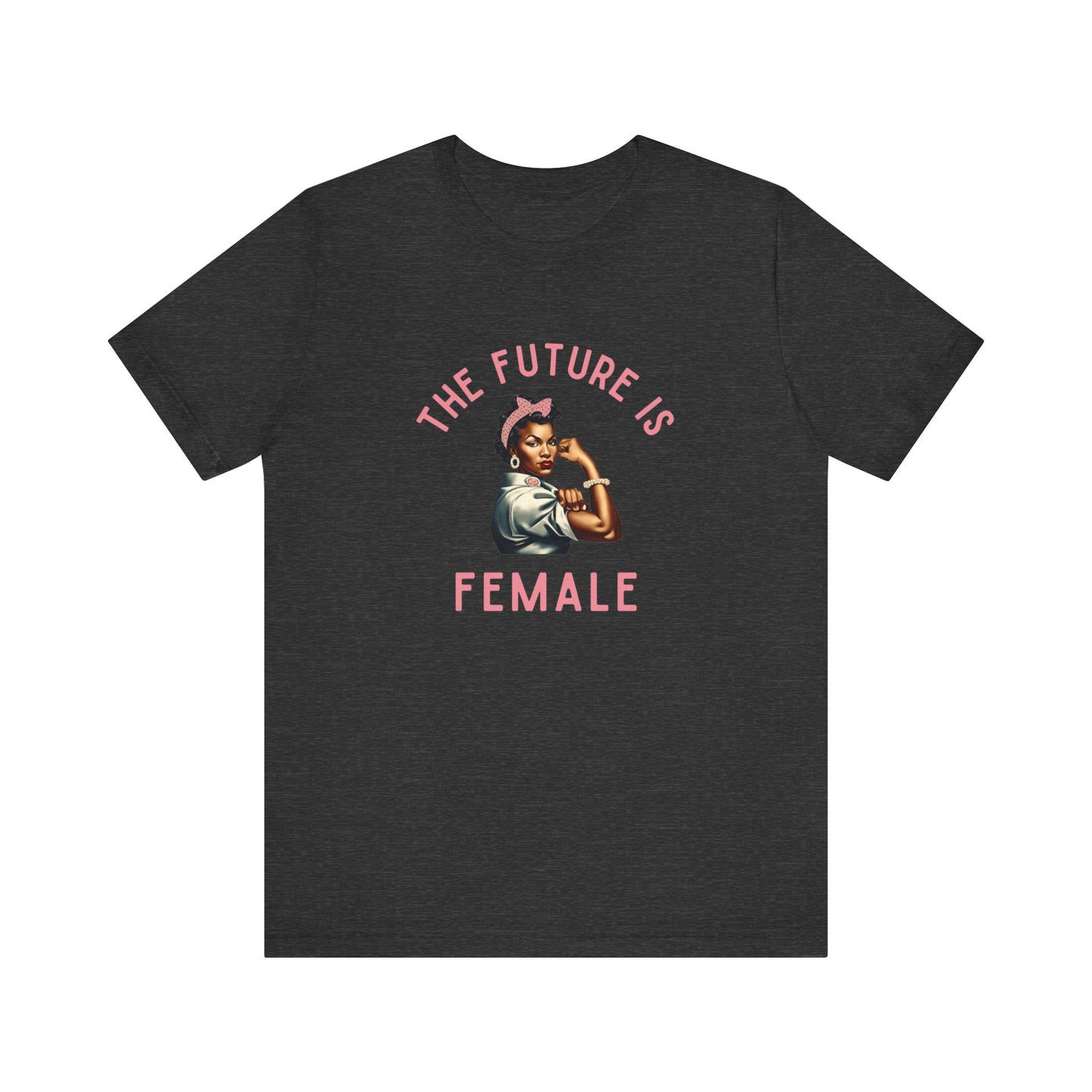 1 The Future is Female Unisex Tee