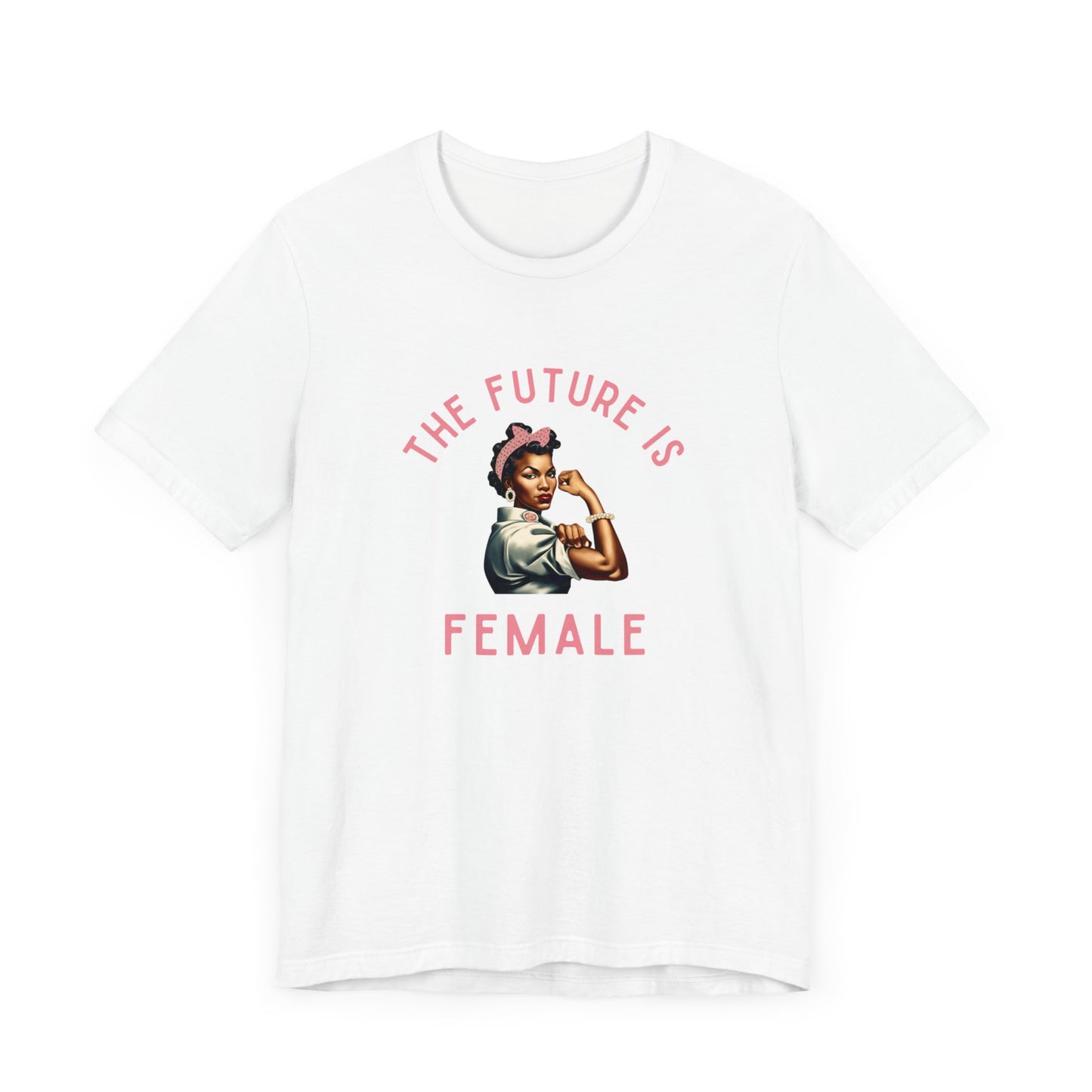 1 The Future is Female Unisex Tee