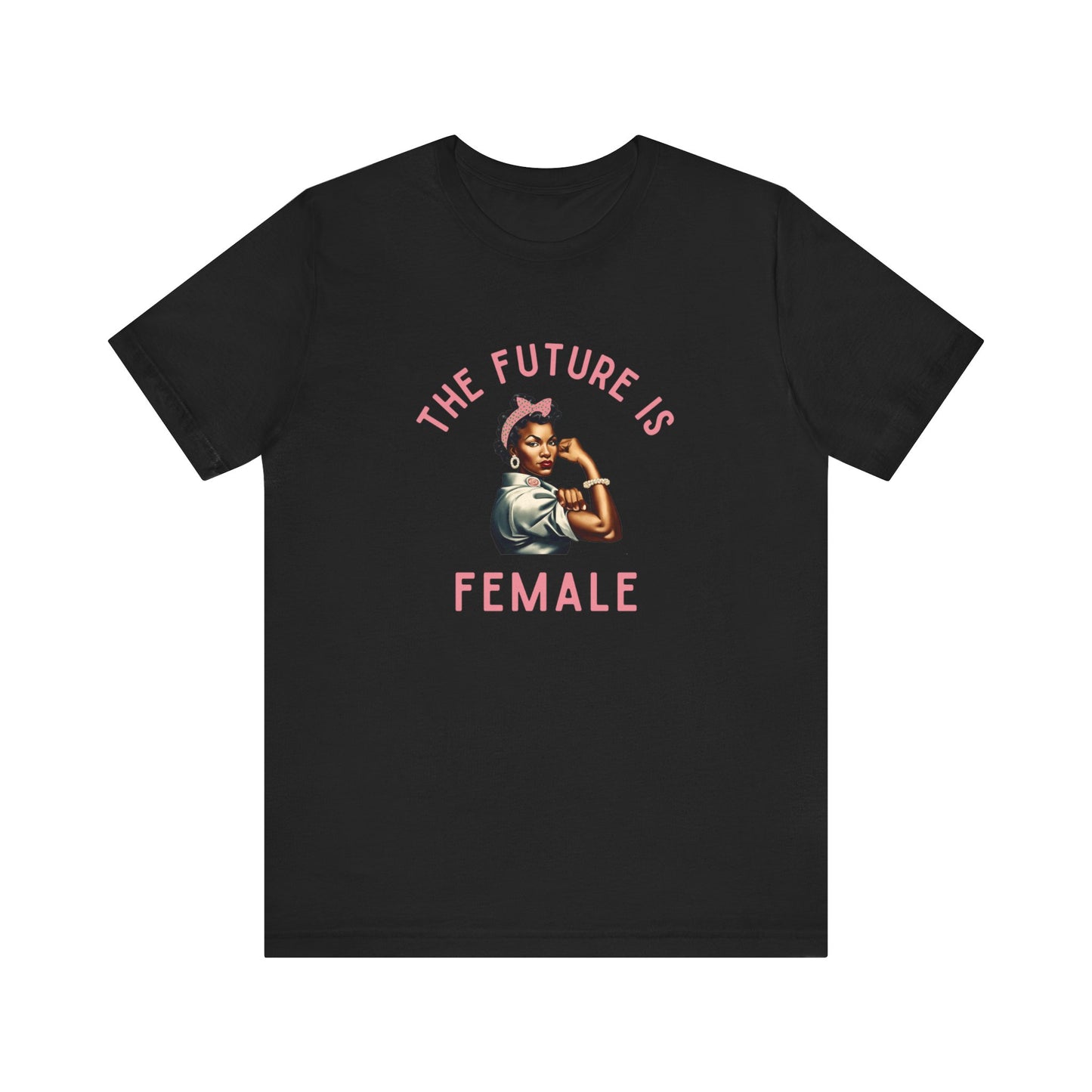 1 The Future is Female Unisex Tee