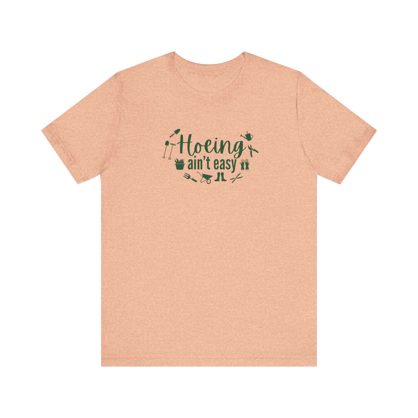 Hoeing Ain't Easy (Gardening) Jersey Short Sleeve Tee