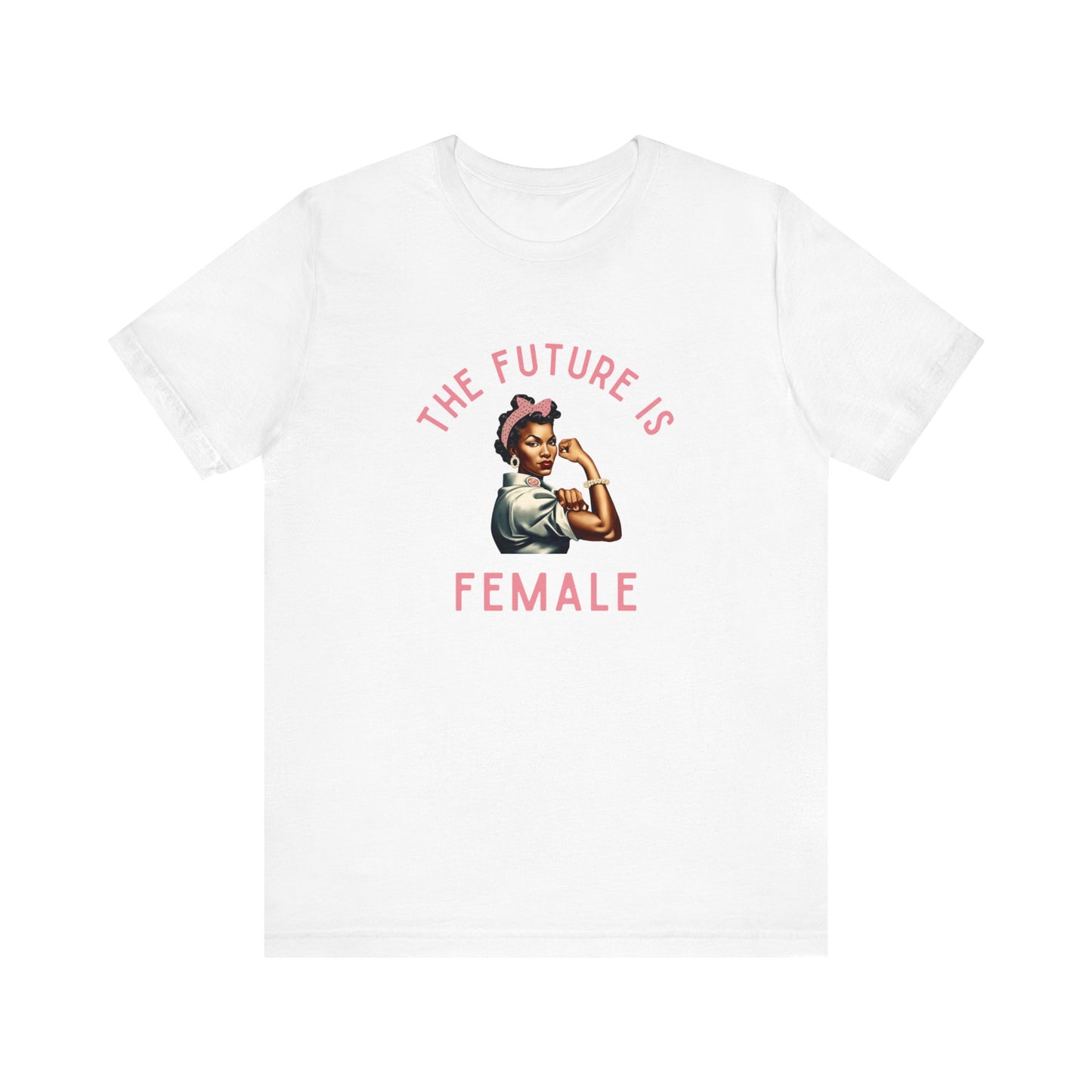 1 The Future is Female Unisex Tee