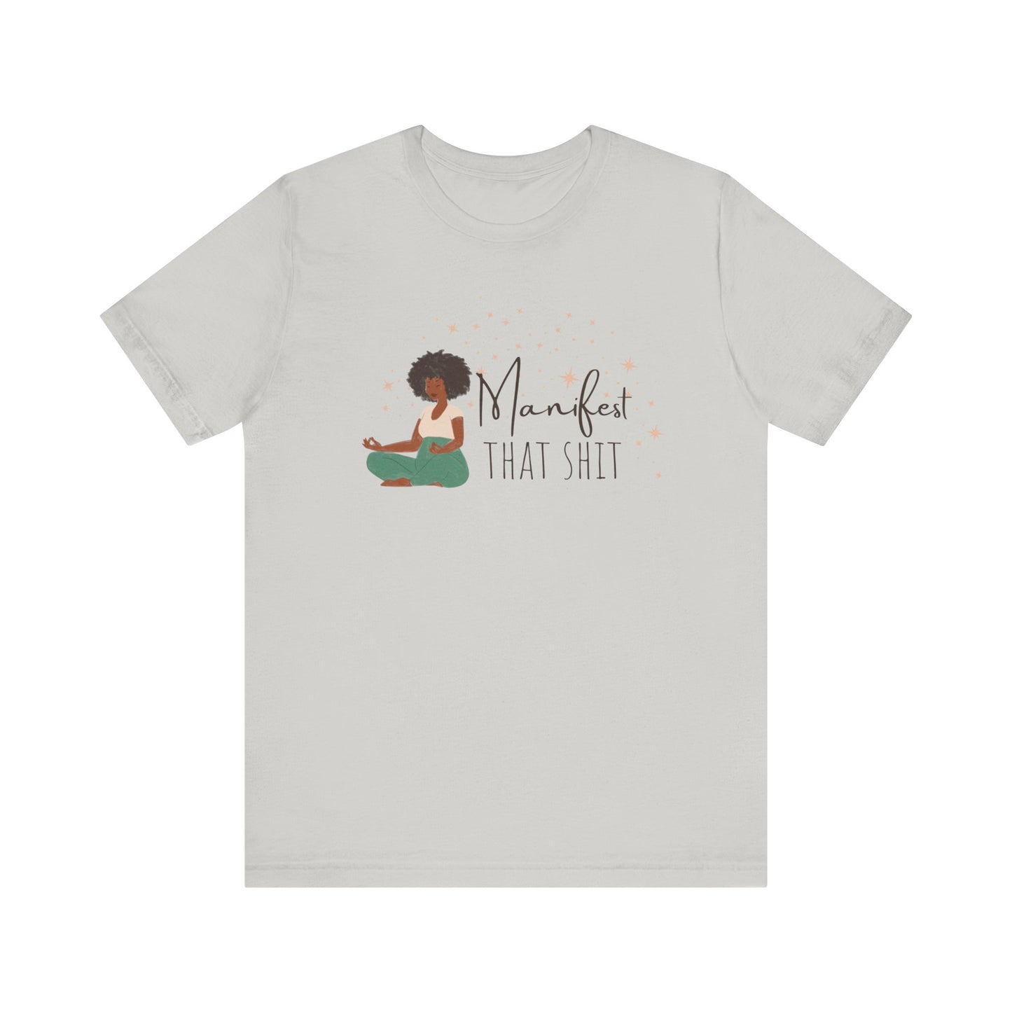 Manifest That Shit I Jersey Short Sleeve Tee