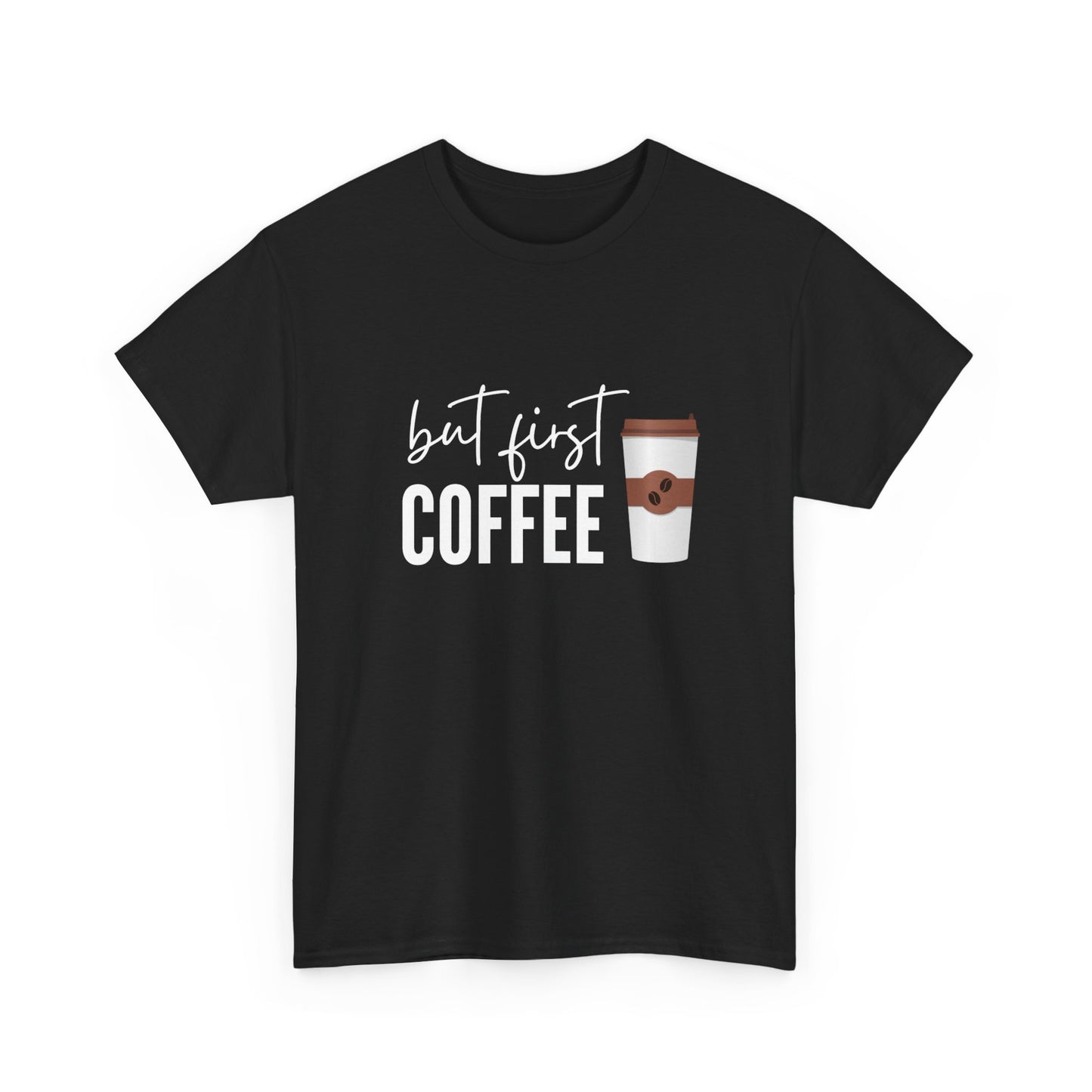 But First Coffee Unisex Tee