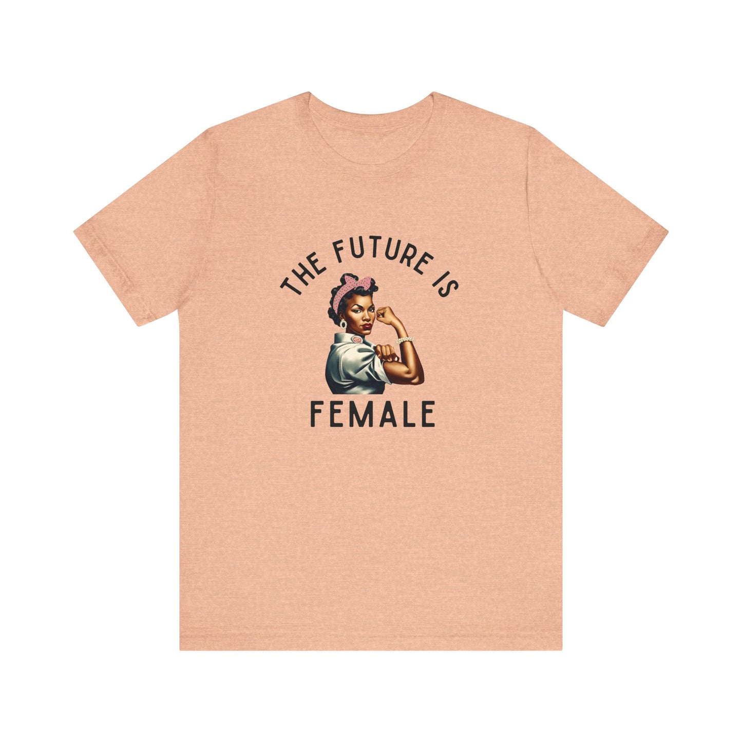 1 The Future is Female Unisex Tee