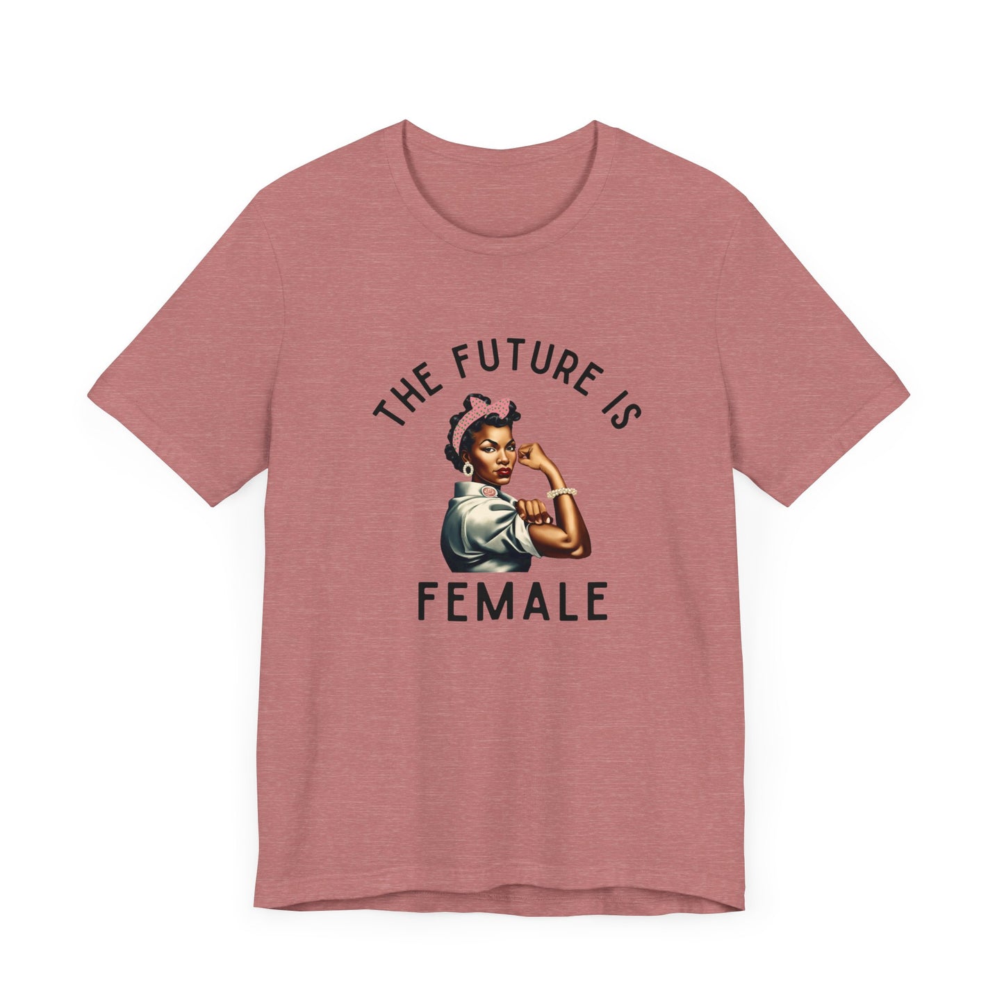 1 The Future is Female Unisex Tee