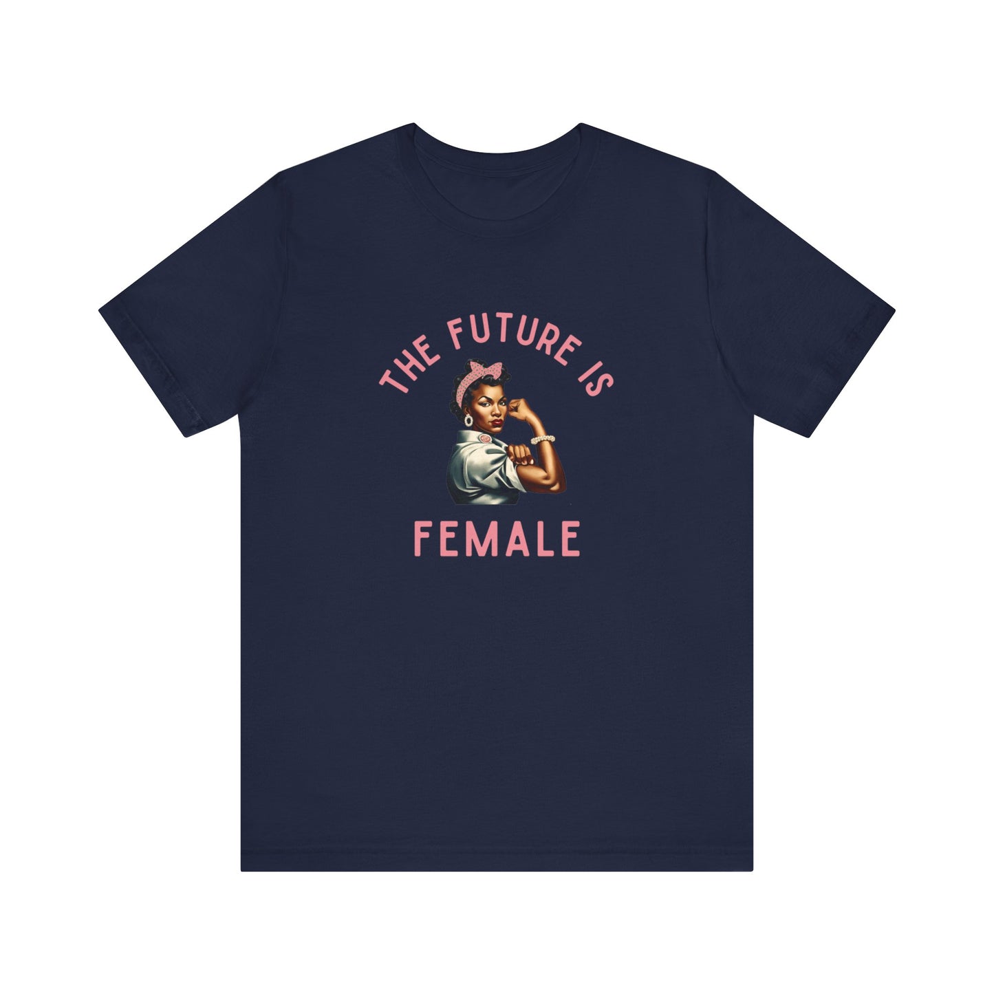 1 The Future is Female Unisex Tee