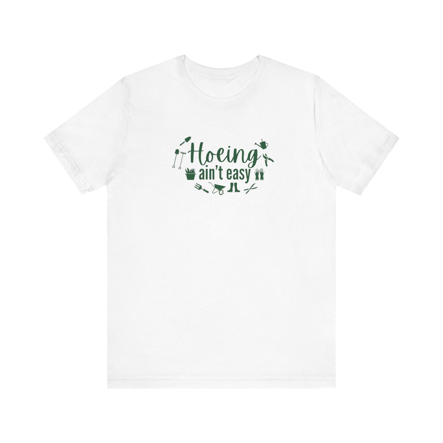 Hoeing Ain't Easy (Gardening) Jersey Short Sleeve Tee