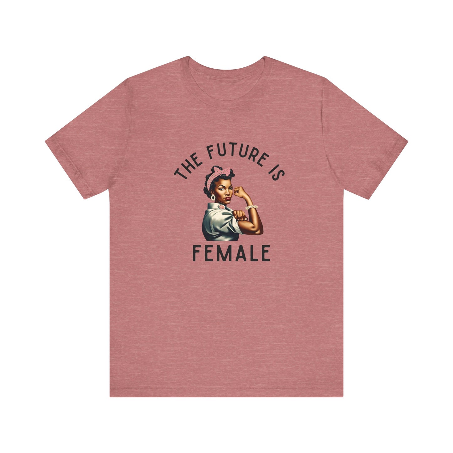 1 The Future is Female Unisex Tee